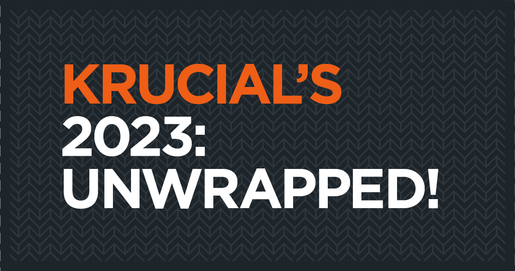 Krucial's 2023: Unwrapped