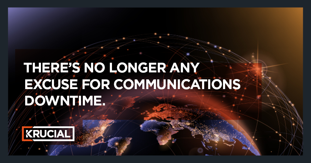 There is no longer any excuse for communications downtime for any business